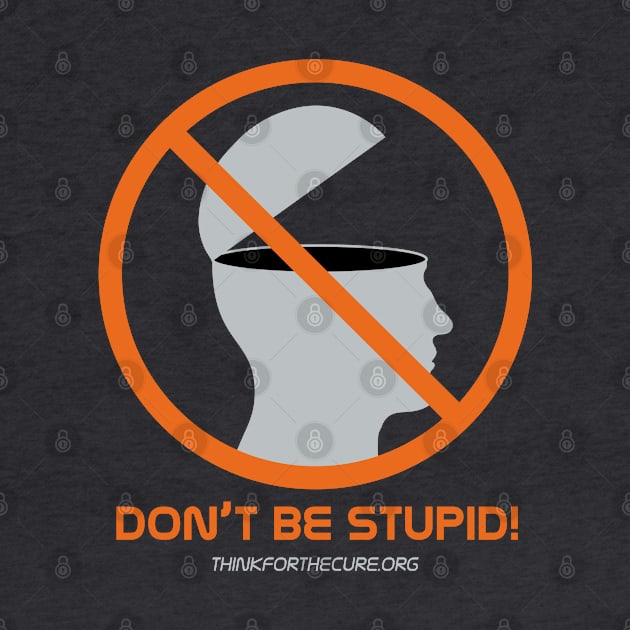 Don't Be Stupid! by SMART Swag